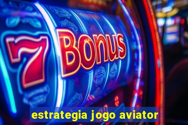 estrategia jogo aviator